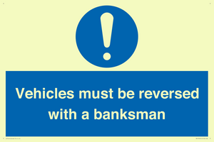 Vehicles must be reversed with a banksman